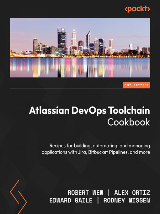 Title details for Atlassian DevOps Toolchain Cookbook by Robert Wen - Wait list